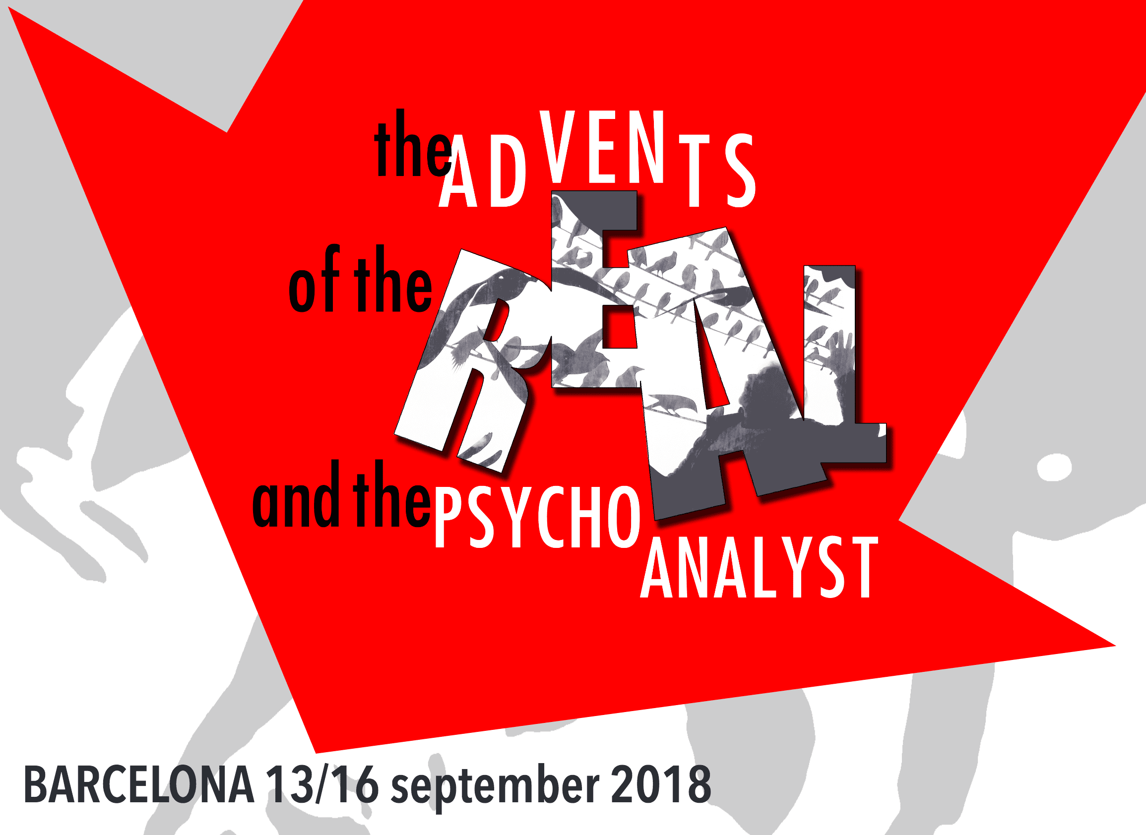 " Οι επελάσεις του Πραγματικού και ο ψυχαναλυτής", Βαρκελώνη 2018